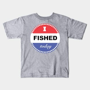 I Fished Today Kids T-Shirt